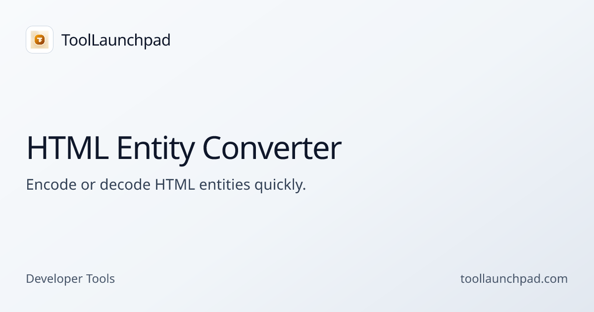 HTML Entity Converter - Developer Utility Tool Online | ToolLaunchpad